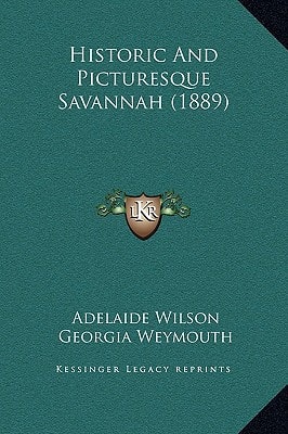 Historic And Picturesque Savannah (1889)