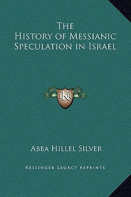 The History of Messianic Speculation in Israel