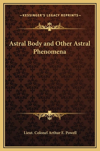 Astral Body and Other Astral Phenomena