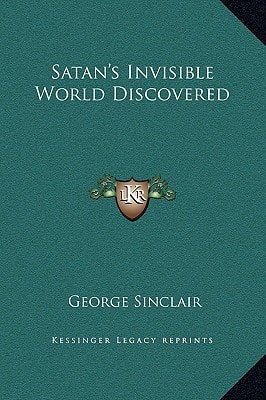 Satan's Invisible World Discovered