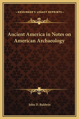 Ancient America in Notes on American Archaeology