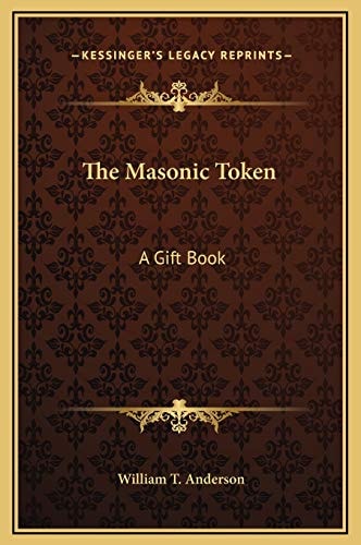 The Masonic Token: A Gift Book