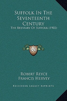 Suffolk In The Seventeenth Century: The Breviary Of Suffolk (1902)