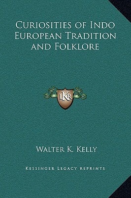 Curiosities of Indo European Tradition and Folklore