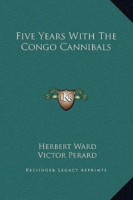 Five Years With The Congo Cannibals