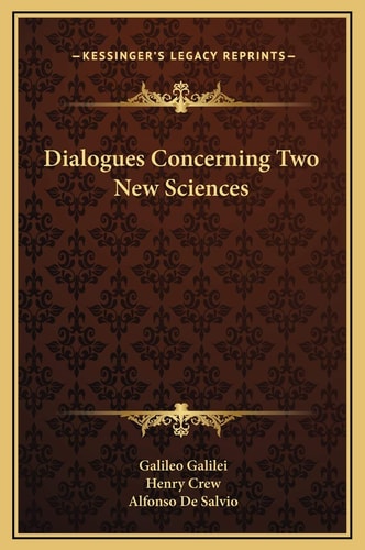Dialogues Concerning Two New Sciences