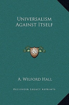 Universalism Against Itself