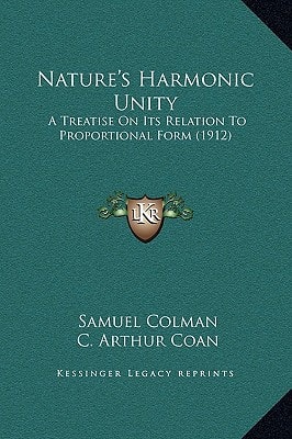 Nature's Harmonic Unity: A Treatise On Its Relation To Proportional Form (1912)