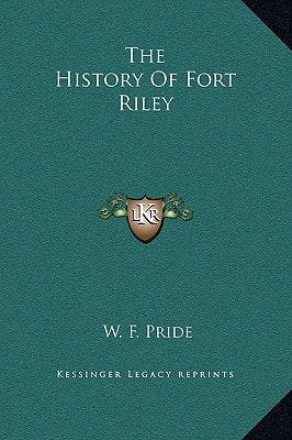 The History Of Fort Riley