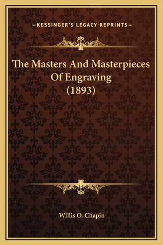 The Masters And Masterpieces Of Engraving (1893)