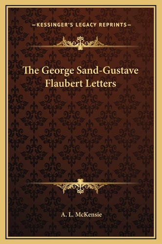 The George Sand-Gustave Flaubert Letters