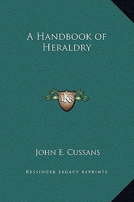 A Handbook of Heraldry