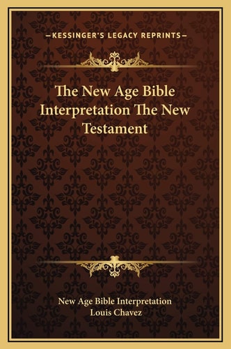 The New Age Bible Interpretation The New Testament