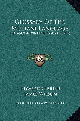 Glossary Of The Multani Language: Or South-Western Panjabi (1903)