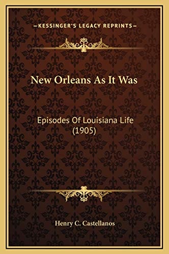 New Orleans As It Was: Episodes Of Louisiana Life (1905)