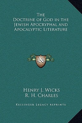 The Doctrine of God in the Jewish Apocryphal and Apocalyptic Literature