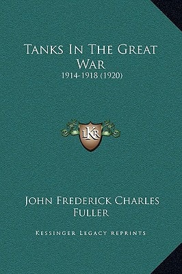 Tanks In The Great War: 1914-1918 (1920)