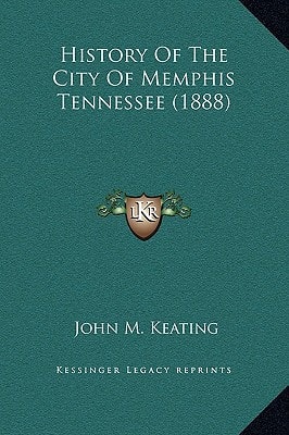 History Of The City Of Memphis Tennessee (1888)
