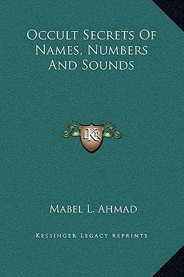 Occult Secrets Of Names, Numbers And Sounds