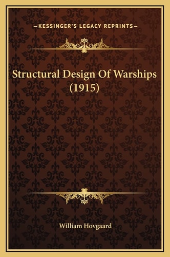 Structural Design Of Warships (1915)