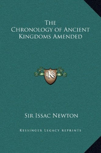 The Chronology of Ancient Kingdoms Amended
