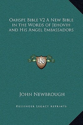 Oahspe Bible V2 A New Bible in the Words of Jehovih and His Angel Embassadors