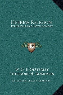 Hebrew Religion: Its Origin and Development