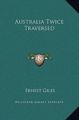 Australia Twice Traversed