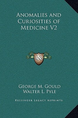 Anomalies and Curiosities of Medicine V2