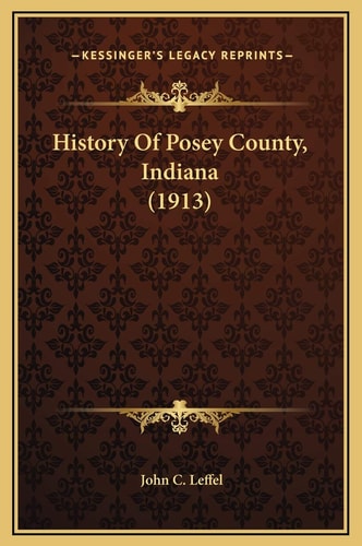 History Of Posey County, Indiana (1913)