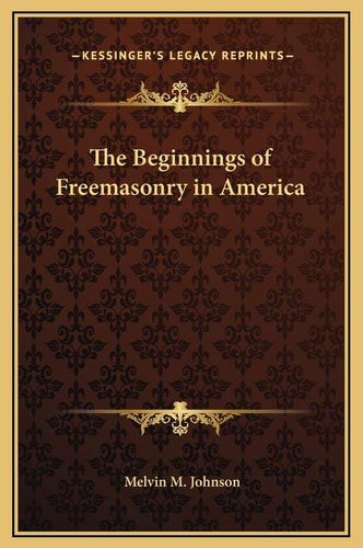 The Beginnings of Freemasonry in America