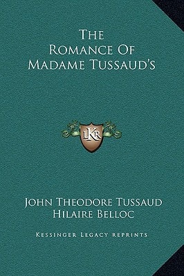 The Romance Of Madame Tussaud's