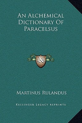 An Alchemical Dictionary Of Paracelsus