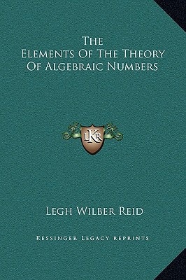 The Elements Of The Theory Of Algebraic Numbers