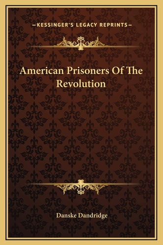 American Prisoners Of The Revolution