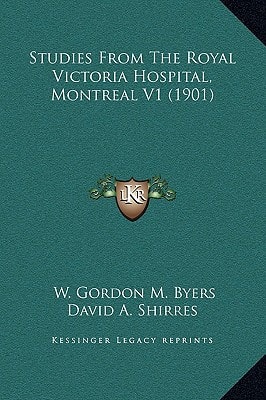 Studies From The Royal Victoria Hospital, Montreal V1 (1901)