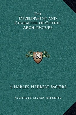 The Development and Character of Gothic Architecture