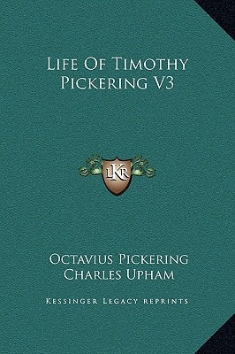 Life Of Timothy Pickering V3