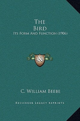 The Bird: Its Form And Function (1906)