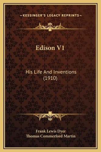 Edison V1: His Life And Inventions (1910)