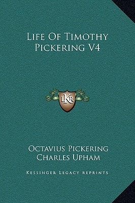 Life Of Timothy Pickering V4