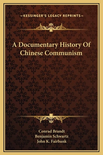 A Documentary History Of Chinese Communism
