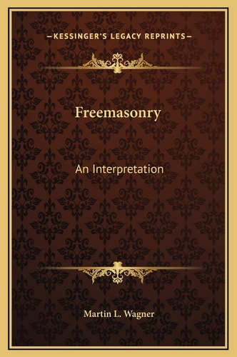 Freemasonry: An Interpretation