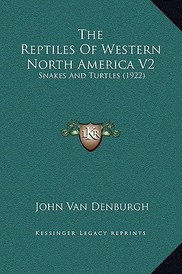 The Reptiles Of Western North America V2: Snakes And Turtles (1922)