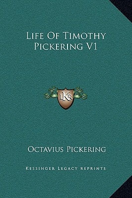 Life Of Timothy Pickering V1