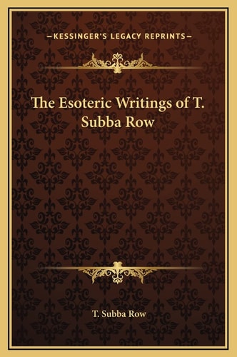 The Esoteric Writings of T. Subba Row
