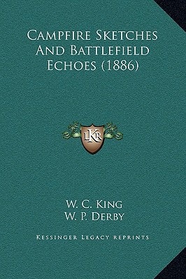 Campfire Sketches And Battlefield Echoes (1886)