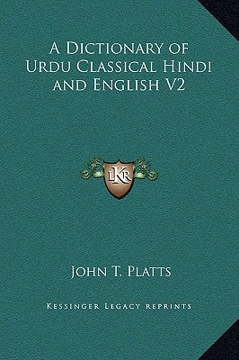 A Dictionary of Urdu Classical Hindi and English V2