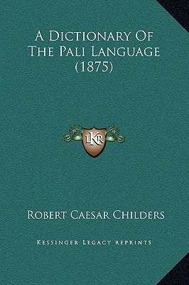 A Dictionary Of The Pali Language (1875)