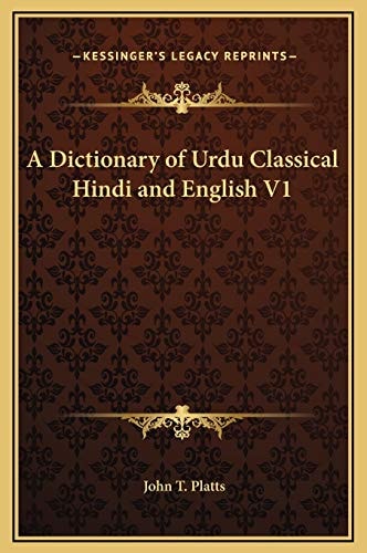 A Dictionary of Urdu Classical Hindi and English V1